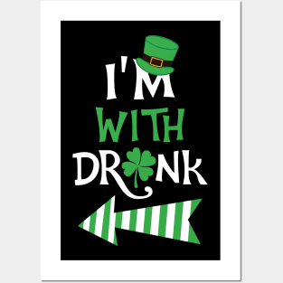 I'm with drunk St. Patrick Posters and Art